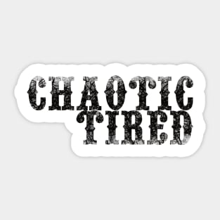 Chaotic Tired Sticker